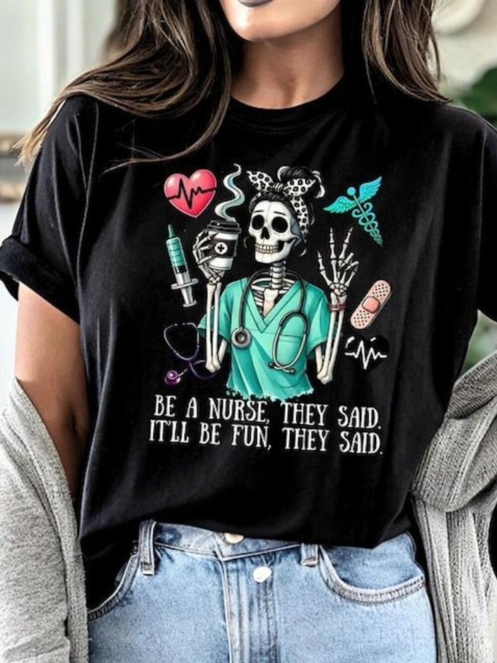 Be a Nurse They Said T-shirt, Funny Skeleton Nurse Tee